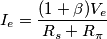I_e = \frac{ ( 1 + \beta ) V_e }{R_s + R_\pi} I_e = \frac{ ( 1 + \beta ) V_e }{R_s + R_\pi}