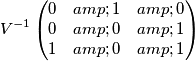 V^{-1}\begin{pmatrix}
0 & 1 & 0 \\
0 & 0 & 1 \\
1 & 0 & 1
\end{pmatrix}