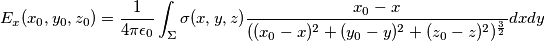 E_x(x_0,y_0,z_0)=\frac{1}{4\pi\epsilon_0}\int_\Sigma\sigma(x,y,z)\frac{x_0-x}{((x_0-x)^2+(y_0-y)^2+(z_0-z)^2)^\frac{3}{2}}dxdy