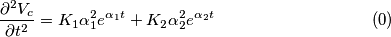 \frac{\partial^2 V_{c}}{\partial t^2}=K_{1}\alpha _{1}^2 e^{\alpha _{1}t}+K_{2}\alpha _{2}^2 e^{\alpha _{2}t}\]