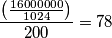 \frac{\left (\frac{16000000}{1024}  \right )}{200}=78