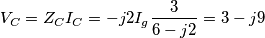 {{V}_{C}}={{Z}_{C}}{{I}_{C}}=-j2{{I}_{g}}\frac{3}{6-j2}=3-j9