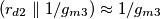 (r_{d2} \parallel 1/g_{m3}) \approx 1/g_{m3}