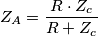 Z_{A}= \frac {R \cdot Z_c} {R + Z_c}
