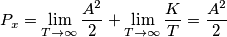P_x=\lim_{T\rightarrow \infty} \frac{A^2}{2} + \lim_{T\rightarrow \infty} \frac{K}{T} = \frac{A^2}{2} P_x=\lim_{T\rightarrow \infty} \frac{A^2}{2} + \lim_{T\rightarrow \infty} \frac{K}{T} = \frac{A^2}{2}