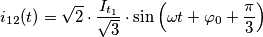 \[i_{12}(t)=\sqrt{2}\cdot \frac{I_{t_{1}}}{\sqrt{3}}\cdot \sin \left ( \omega t+\varphi_{0} +\frac{\pi }{3} \right )\]