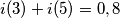 i(3)+i(5)=0,8 i(3)+i(5)=0,8
