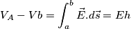 V_A-Vb=\int_{a}^{b} \vec E.d\vec s=Eh