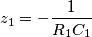 z_1=-\frac{1}{R_1C_1}