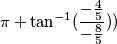 \pi+\tan^{-1}(\frac{-\frac{4}{5}}{-\frac{8}{5}}))