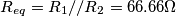 \[R_{eq}=R_{1}//R_{2}=66.66\Omega\]