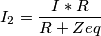 I_2 = \frac{I*R}{R+Zeq}