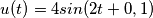 u(t)=4sin(2t+0,1)