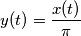 y(t) = \frac{x(t)}{\pi}