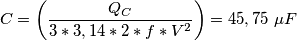 C=\left( \frac{Q_C}{3*3,14*2*f*V^2} \right)=45,75\mbox{ \mu F}