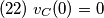 (22)\;v_{C}(0)=0 (22)\;v_{C}(0)=0