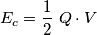 E_c=\frac{1}{2}\ Q\cdot V E_c=\frac{1}{2}\ Q\cdot V