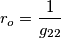 r_o = \frac{1}{g_{22}}