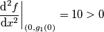\frac{\text{d}^2f}{\text{d}x^2}\bigg|_{(0,g_1(0)}=10>0