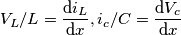 \[V_L/L=\frac{\mathrm{d} i_L}{\mathrm{d} x}, i_c/C=\frac{\mathrm{d} V_c}{\mathrm{d} x}\]