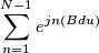 \sum_{n=1}^{N-1}{e^{jn(Bdu)}}