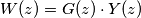 W(z) = G(z) \cdot Y(z) W(z) = G(z) \cdot Y(z)
