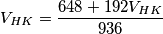 V_{HK}  = \frac{{648 + 192V_{HK} }}{{936}}