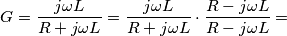 G = \frac{j\omega L}{R + j\omega L} = \frac{j\omega L}{R + j\omega L} \cdot \frac{R -j\omega L }{R -j\omega L} =