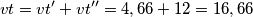 vt=vt'+vt''=4,66+12=16,66 vt=vt'+vt''=4,66+12=16,66