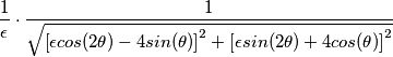 \frac{1}{\epsilon} \cdot \frac{1}{\sqrt{ \left[\epsilon cos(2\theta)-4sin(\theta)\right]^2+  \left[\epsilon sin(2\theta)+4cos(\theta)\right]^2}}