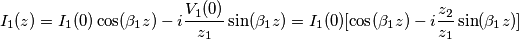 I_1(z)=I_1(0)\cos(\beta_1z)-i\frac{V_1(0)}{z_1}\sin(\beta_1z)=I_1(0)[\cos(\beta_1z)-i\frac{z_2}{z_1}\sin(\beta_1z)]