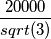 \frac{20000}{sqrt(3)}