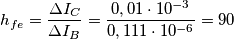 h_{fe}=\frac{\Delta I_{C}}{\Delta I_{B}}=\frac{0,01\cdot 10^{-3}}{0,111\cdot 10^{-6}}=90