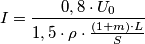 I=\frac{ 0,8\cdot U_0}{1,5\cdot\rho \cdot \frac{(1+m)\cdot L}{S}}