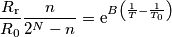 \frac{R_\text{r}}{R_0}\frac{n}{2^N-n} = \text{e}^{B\left(\frac{1}{T}-\frac{1}{T_0}\right)} \frac{R_\text{r}}{R_0}\frac{n}{2^N-n} = \text{e}^{B\left(\frac{1}{T}-\frac{1}{T_0}\right)}