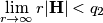 \displaystyle \lim_{r \to \infty} r|\mathbf{H}| < q_2 \displaystyle \lim_{r \to \infty} r|\mathbf{H}| < q_2