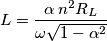L=\frac{\alpha\, n^2 R_L}{\omega\sqrt{1-\alpha^2}}