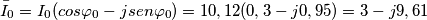 \bar{I}_{0}=I_{0}(cos\varphi _{0}-jsen\varphi _{0})=10,12(0,3-j0,95)=3-j9,61