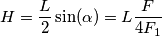 H=\frac{L}{2}\sin(\alpha)=L\frac{F}{4F_1}