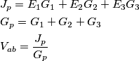 \begin{align}
  & J_{p}=E_{1}G_{1}+E_{2}G_{2}+E_{3}G_{3} \\ 
 & G_{p}=G_{1}+G_{2}+G_{3} \\ 
 & V_{ab}=\frac{J_{p}}{G_{p}} \\ 
\end{align}