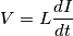 V=L\frac{dI}{dt}