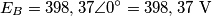 E_B=398,37\angle0^\circ=398,37\mbox{ V}