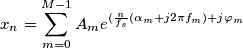 x_n=\sum\limits_{m=0}^{M-1}A_m e^{(\frac{n}{f_s}(\alpha_m+j2\pi f_m)+j\varphi_m}
