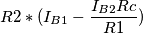 R2*(I_{B1} - \frac{I_{B2}Rc}{R1})