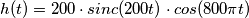 h(t) = 200 \cdot sinc(200t) \cdot cos(800 \pi t)