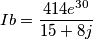 Ib =\frac{414 e^{30}}{15+8j}