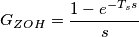 G_{ZOH} =\frac{1- e^{-T_s s}}{s}