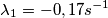 \lambda _{1}=-0,17 s^{-1}