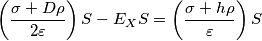 \left( \frac{\sigma +D\rho }{2\varepsilon } \right)S-E_{X}S=\left( \frac{\sigma +h\rho }{\varepsilon } \right)S