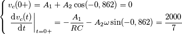 \left\{ \begin{align}
  & v_{c}(0+)=A_{1}+A_{2}\cos (-0,862)=0 \\ 
 & \left. \frac{\text{d}v_{c}(t)}{\text{d}t} \right|_{t=0+}=-\frac{A_{1}}{RC}-A_{2}\omega \sin (-0,862)=\frac{2000}{7} \\ 
\end{align} \right.